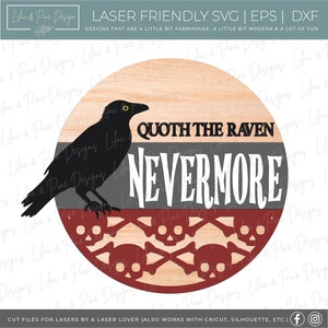 May include: A round wooden sign featuring a black raven and the text "Quoth the Raven Nevermore". The sign is decorated with a red and white skull and crossbones pattern.