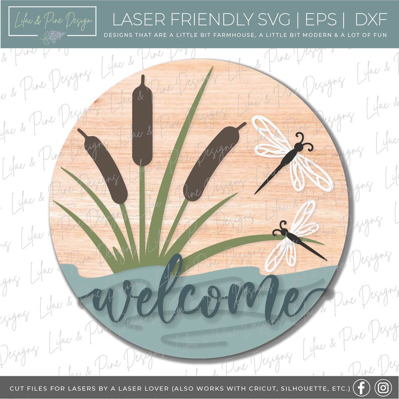 May include: A round wooden sign with a blue and green water scene, three brown cattails, and two white dragonflies. The sign says "welcome" in a cursive font.