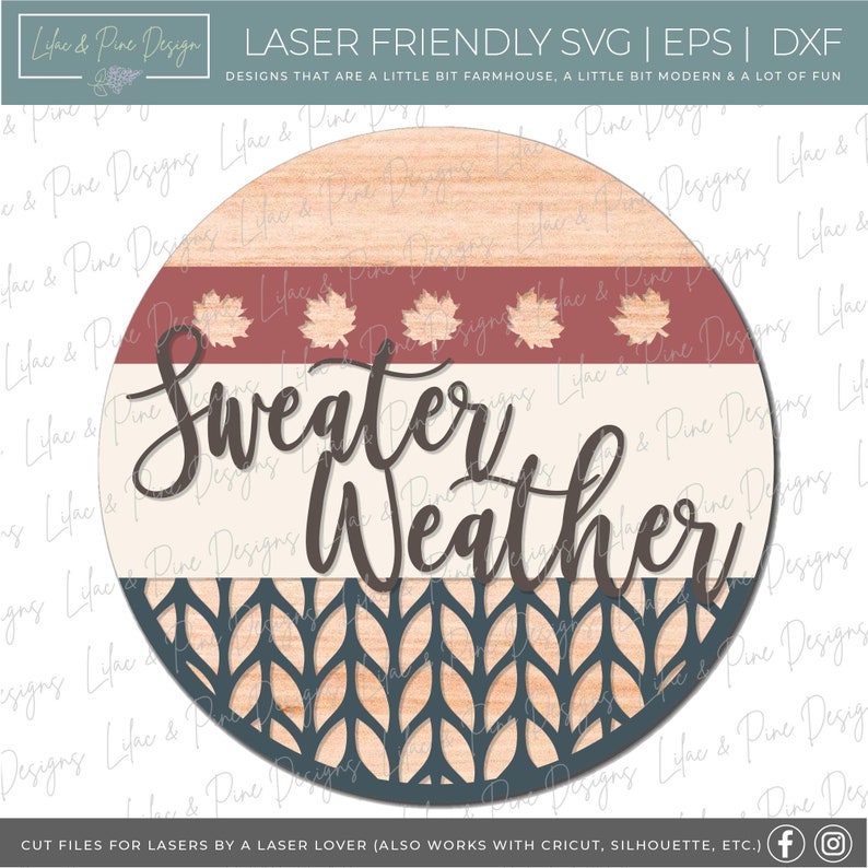 May include: A round wooden sign with the words "Sweater Weather" in a script font. The sign features a cream-colored background with a burgundy stripe and leaf accents. The bottom has a blue knit pattern.