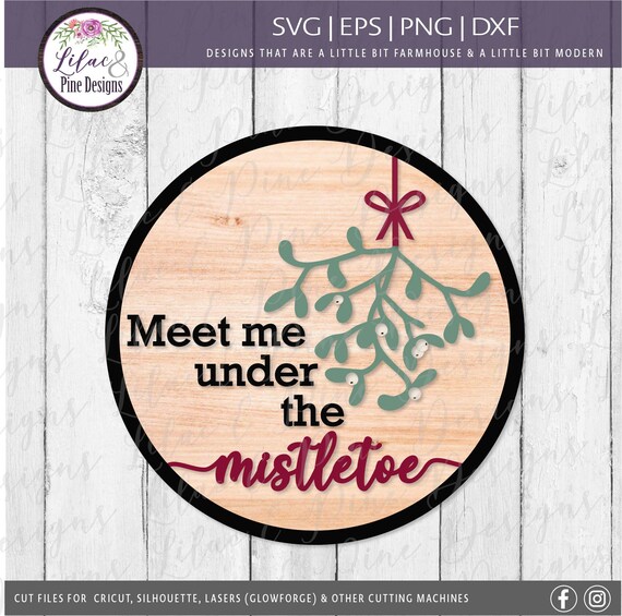 Meet Me Under the Mistletoe SVG, farmhouse Christmas sign cut file, 3D Christmas Door Sign SVG, Holiday decor, Glowforge SVG, laser cut file