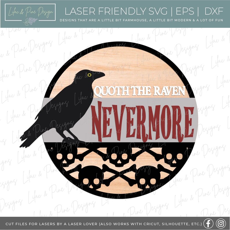 May include: A round wooden sign featuring a black raven and the text "Quoth the Raven Nevermore" in red and grey lettering. The sign is decorated with a black and white skull and crossbones pattern.