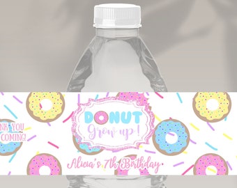 Editable Donut Grow Up Water Bottle Labels Donut Party Favors Sweets Party Doughnut Birthday Water Bottle Labels