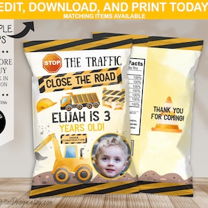May include: A printable chip bag design for a construction themed birthday party. The bag features a yellow construction truck, a stop sign, and the text "The Traffic Close The Road Elijah is 3 Years Old!" with a photo placeholder. The back of the bag has a thank you message with a traffic cone.