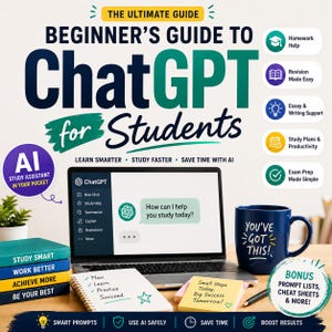 May include: An educational guide titled "Beginner's Guide to ChatGPT for Students" with a laptop showing the ChatGPT interface. A blue mug with "You've Got This!" is next to the laptop. Books, a notepad, and sticky notes are also present, promoting study skills.