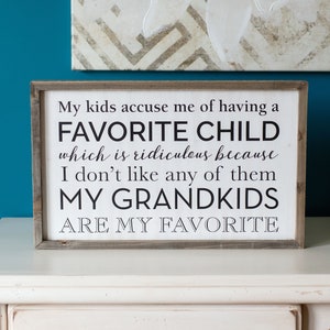 My Grandkids Are My Favorite Framed Wood Sign | Home Decor | Funny Grandparents Gift | My Kids Accuse Me of Having A Favorite Child