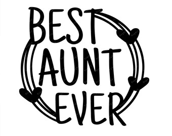 Free Free 259 Best Freakin Aunt And Godmother Ever Svg SVG PNG EPS DXF File