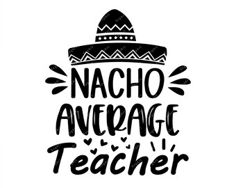 Download Nacho Teacher Svg Etsy