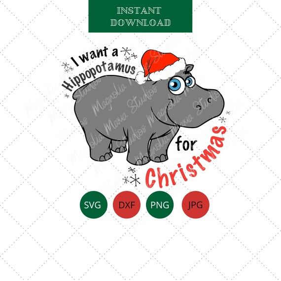 Download I Want A Hippopotamus For Christmas Svg Christmas Hippo Dxf Etsy