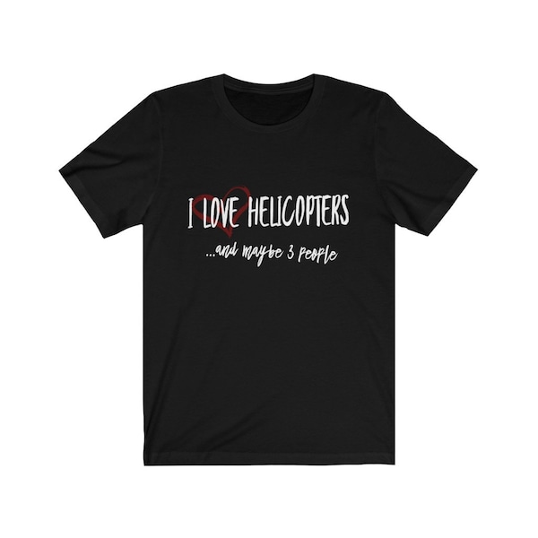 I Love Helicopters Helicopter Pilot Tee, Helicopter Instructors Shirt, Helicopter Student Shirt