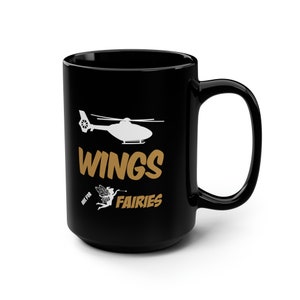 Wings Are For Fairies Custom By Helicopter 15oz Black Mug