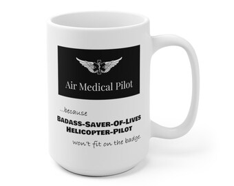 Badass Air Medical Pilot Coffee Mug