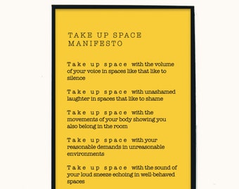Take Up Space Manifesto poem, Room Decor, Wall Art, Feminist Art, Feminism, Yellow, Poem, A4, A5