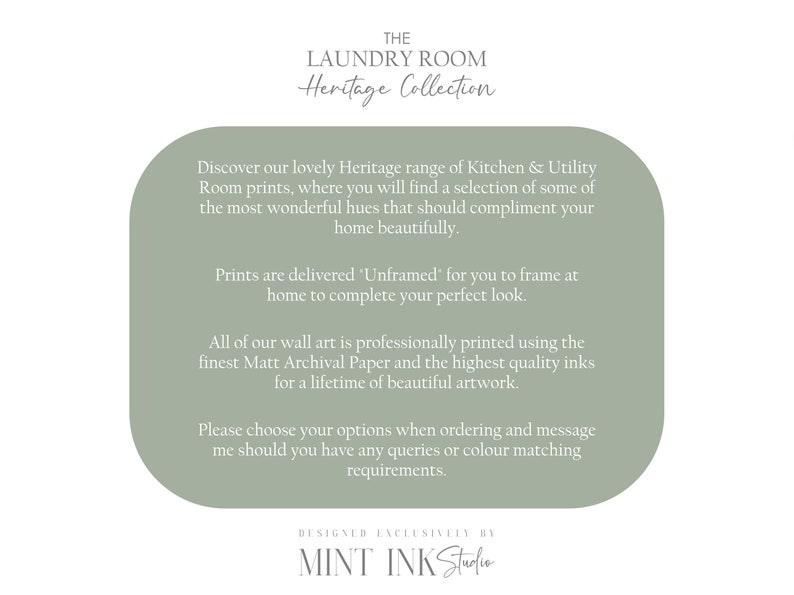 Peut inclure: Un graphique rectangulaire vert sauge aux coins arrondis avec du texte blanc. Le texte indique : THE LAUNDRY ROOM Heritage Collection, suivi d'informations sur les impressions pour cuisine et buanderie, la livraison sans cadre, le papier d'archivage mat et les instructions de contact, se terminant par MINT INK Studio.