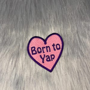 Born To Yap Heart Embroidered Iron On Patch - Funny Sassy Patch