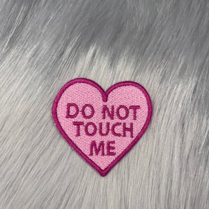 Do Not Touch Me Pink Heart Patch - Mental Health Patch, Feminist Patch, Body Autonomy, Positive Patch, Rude Patch, Invisible Disability