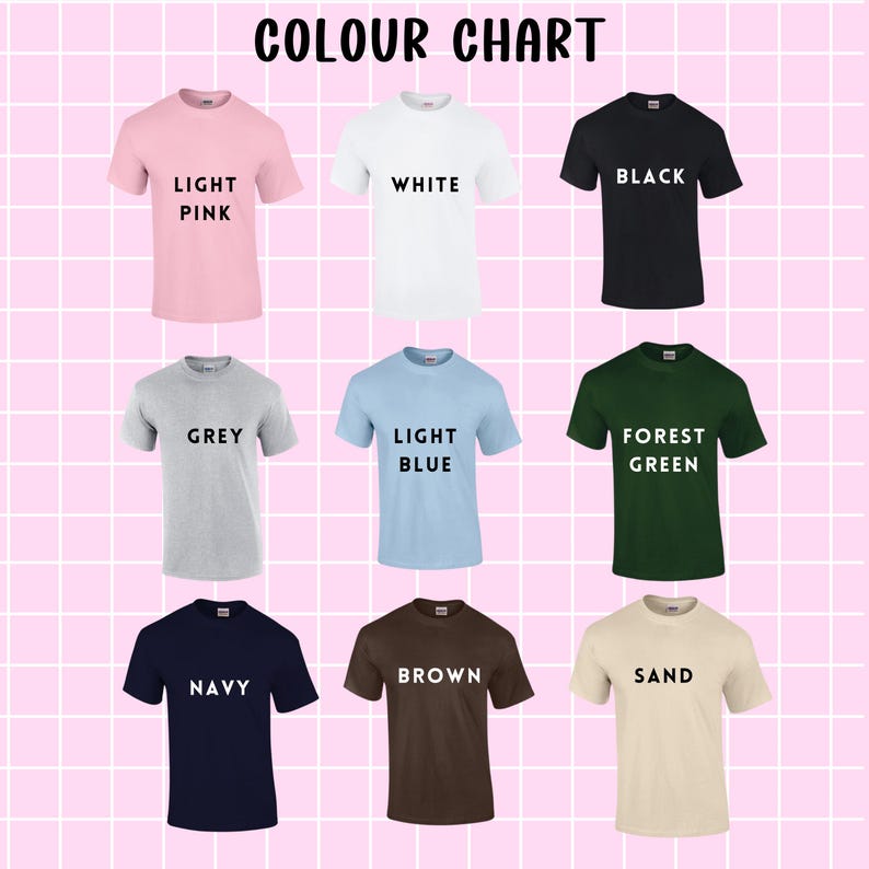 May include: Color chart showing nine different t-shirt colors: light pink, white, black, grey, light blue, forest green, navy, brown, and sand.