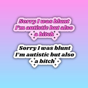 Tut mir leid, ich bin Autistic & Blunt Holographischer Aufkleber - 3 inch