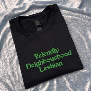 Friendly Neighbourhood Lesbian Embroidered T-Shirt - Pride T-shirt, Lesbian T-shirt, Queer T-Shirt, Bi T Shirt, Funny T-Shirt