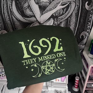 They Missed One Crewneck Sweatshirt - Halloween Jumper, Spooky Sweatshirt, Witchy Gifts, Salem Sweatshirt, Witch Sweatshirt