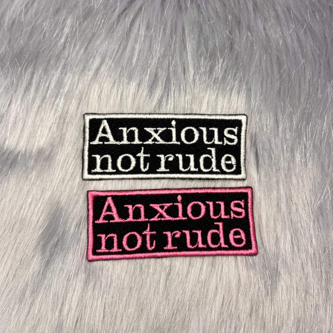 Anxious Not Rude Anxious Not Rude Iron on Patch - Mental Health Patch, Autistic Patch ...