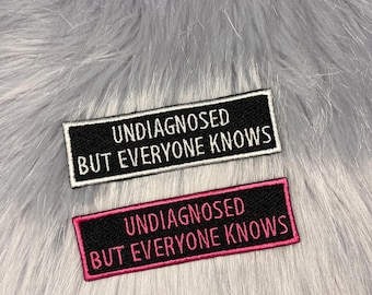 Undiagnosed But Everyone Knows Embroidered Patch - Autistic ADHD