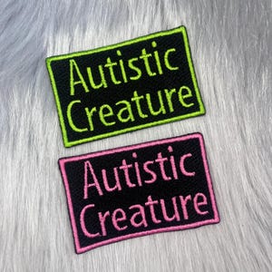 Autistic Creature Embroidered Patch | Funny Neurodivergent Patch