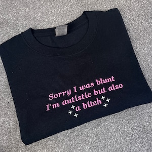 Embroidered Autism T-shirt: Sorry I Was Blunt, Funny AuDHD Tee image 1