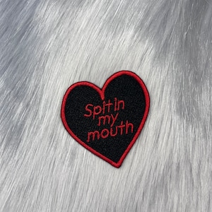 Spit in My Mouth Red Heart Patch - Sex Positive, Feminist Patch, BDSM, NSFW, Kink Patch, Feminism, Novelty Gift, Pink Patch, Crude Patch