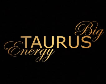Taurus SVG, Big Taurus energy, Astrology Svg, horoscope svg, zodiac svg