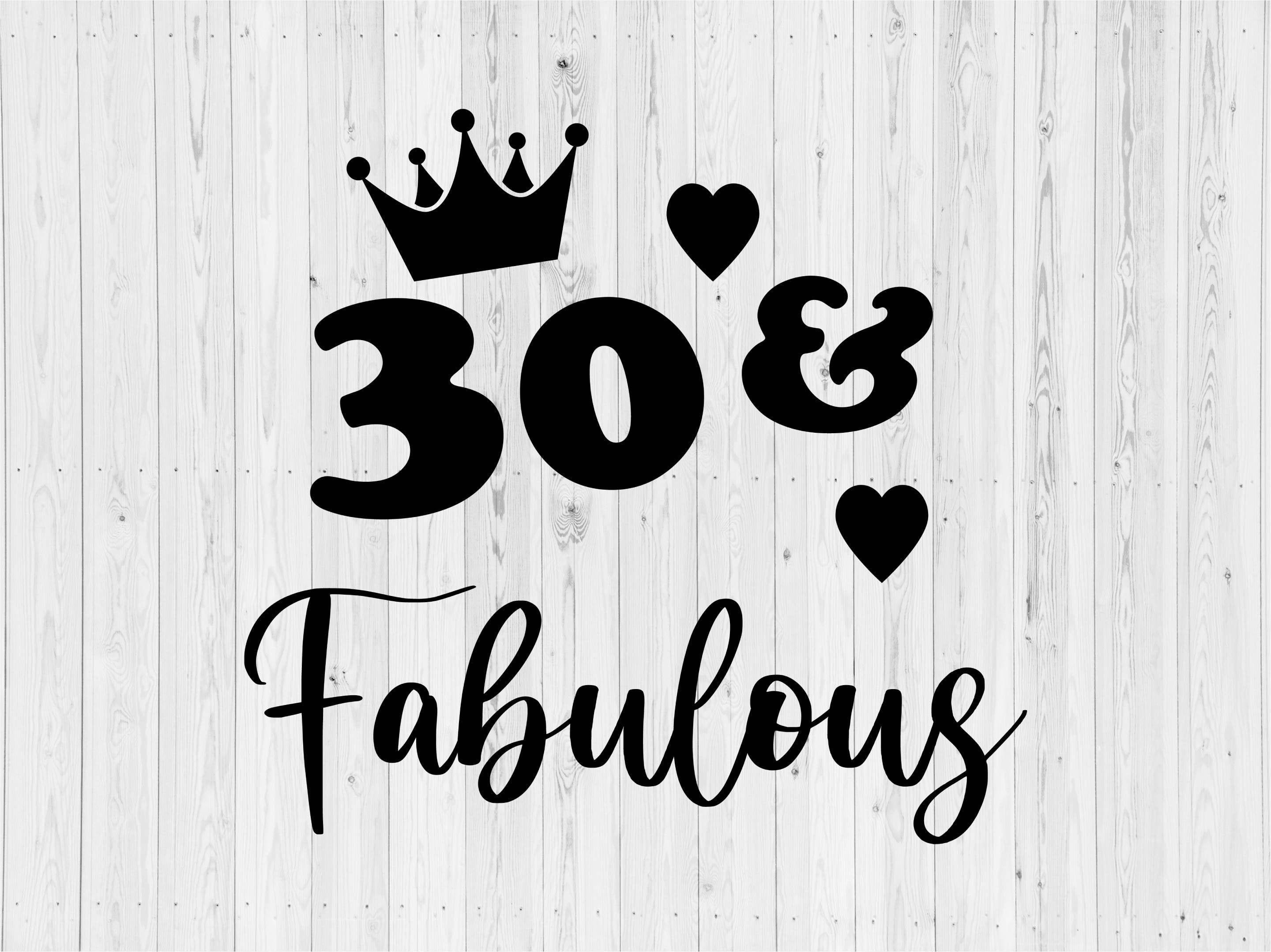 Thirty And Fabulous SVG Dirty 30 Svg 30th Birthday SVG For Etsy