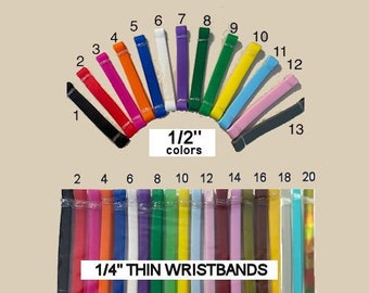 1/4" & 1/2" Wristbands. Choose from 4 thin, or 4 wide, or 1 wide with 2 thin. Adult size only 8”. Made of stretchy silicone rubber