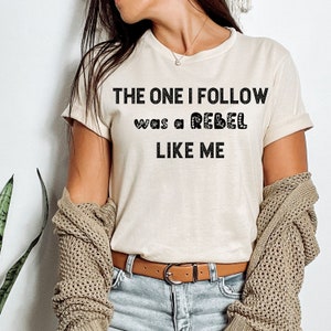 Anne Wilson Shirt, Rebel Shirt, Christian Shirt, Trendy Christian Gift, Inspirational Shirt, Cute Country Shirt