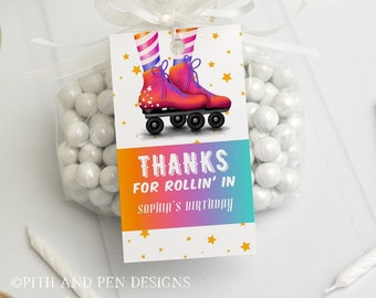 May include: A colorful thank you tag with a pair of roller skates and the text "Thanks for rollin' in Sophia's birthday". The tag is decorated with gold stars and a rainbow gradient.
