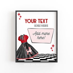 May include: Printable digital download of a retro 50s themed party sign with a black and white checkered floor, a woman in a red and black dress, and a pink poodle. The sign says "Your Text Goes Here" and "Add More Here!"
