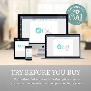 May include: A computer screen displaying a website with the text "Corjl" and a logo with a gear icon. The text "Personalize with Corjl" is displayed in a circle with a gear icon. The text "TRY BEFORE YOU BUY" is displayed below the screen. The text "Use the demo link provided in the description to easily personalize your download on a computer, tablet, or phone." is displayed below the text "TRY BEFORE YOU BUY".