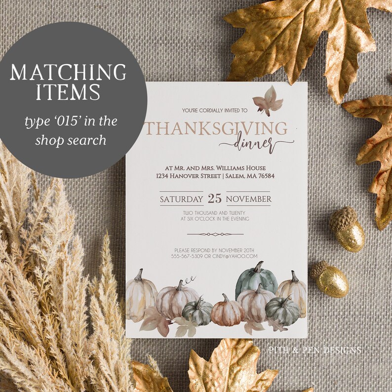 May include: Thanksgiving dinner invitation with a watercolor illustration of pumpkins and fall leaves. The invitation is for Saturday, November 25th at 6:00 PM at Mr. and Mrs. Williams House, 1234 Hanover Street, Salem, MA 76584. Please respond by November 20th to 555-567-5309 or cindy@yahoo.com.