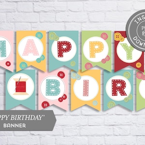 May include: A printable banner with the words "HAPPY BIRTHDAY" in colorful letters with a sewing theme. Each letter is surrounded by buttons and the word "BIRTH" has a needle and thread graphic.