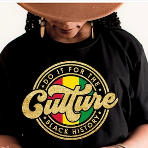 Do It For The Culture Black History T-Shirt Sweat Shirt