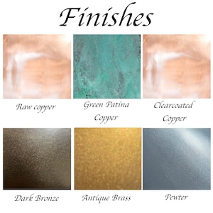 May include: A collage of nine different metal finishes, including raw copper, green patina copper, clearcoated copper, dark bronze, antique brass, and pewter.