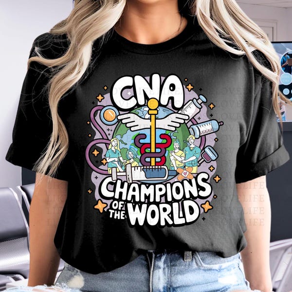 CNA Week 2025 Champions of the World Shirt, Future Certified Nursing Assistant Gift, CNA Tshirt, CNA Week Gifts, New Cna Shirt, Cna Gift