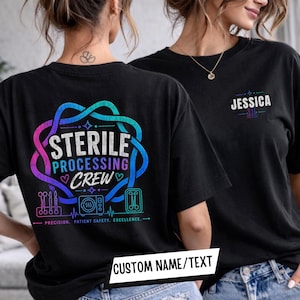 May include: A black t-shirt featuring a colorful gradient graphic on the back with the text Sterile Processing Crew, medical instrument icons, and the words Precision, Patient Safety, Excellence. The front displays the name Jessica in white text.