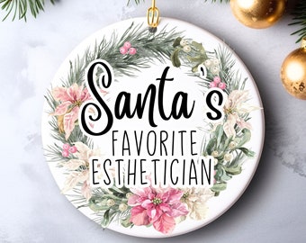 Esthetician Christmas Ornament, Santa's Favorite Esthetician, Esthetician Gift, Esthetician Decor, Beautician Ornament, Esthetician Ornament