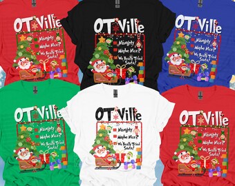 May include: A collection of Christmas-themed t-shirts in various colors, including red, black, white, green, and blue. Each shirt features the text "OT Ville" and a graphic of Santa Claus with a Christmas tree and the text "Naughty, Maybe Mice? We Really Tried Santa!"
