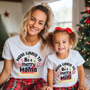 Mommy and Me Christmas Shirt, Mom and Daughter Holiday Shirt, Most Likely Mother Family Shirt, Mom and Mini Shirts, Merry Mom Elf Shirt