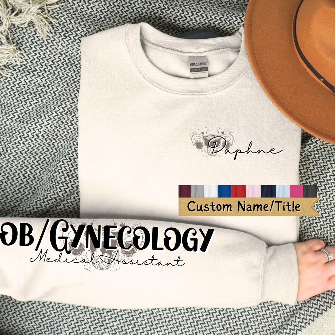 Personalized OBGYN Medical Assistant Sweatshirt, Gynecology Custom ...