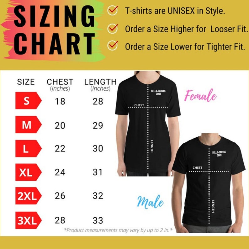 May include: Sizing chart for unisex t-shirts with measurements in inches for chest and length. The chart shows sizes from S to 3XL.  T-shirts are unisex in style. Order a size higher for a looser fit and a size lower for a tighter fit.