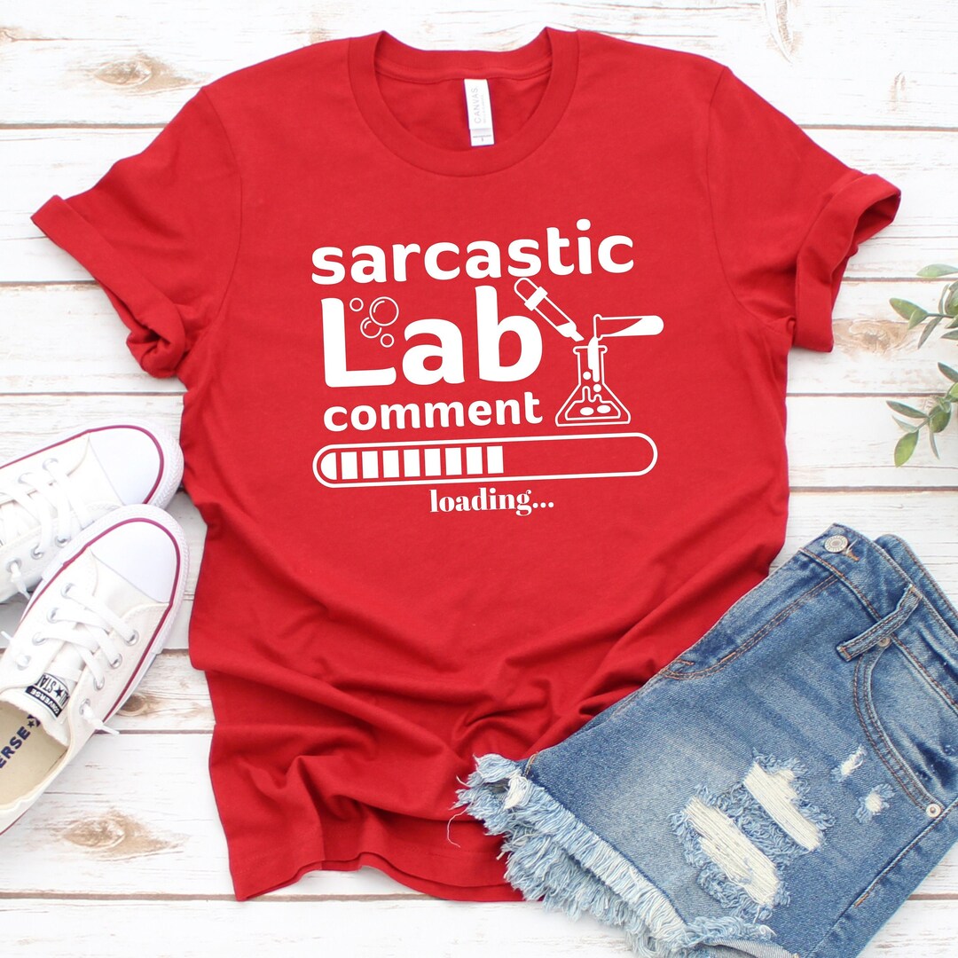 Sarcastic Lab Shirt, Lab Week Gift, Funny Laboratory Shirt, Medical Lab ...