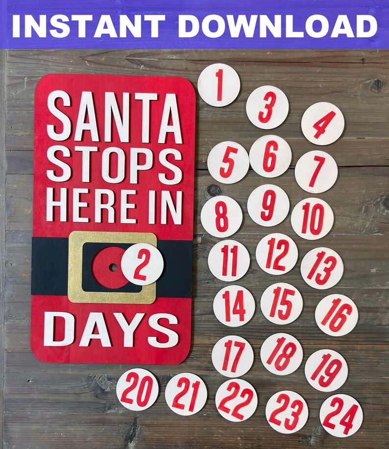 May include: A red wooden sign with the text "SANTA STOPS HERE IN DAYS" and a black belt with a gold buckle. There are 24 white circles with red numbers 1 through 24, representing the days until Christmas.
