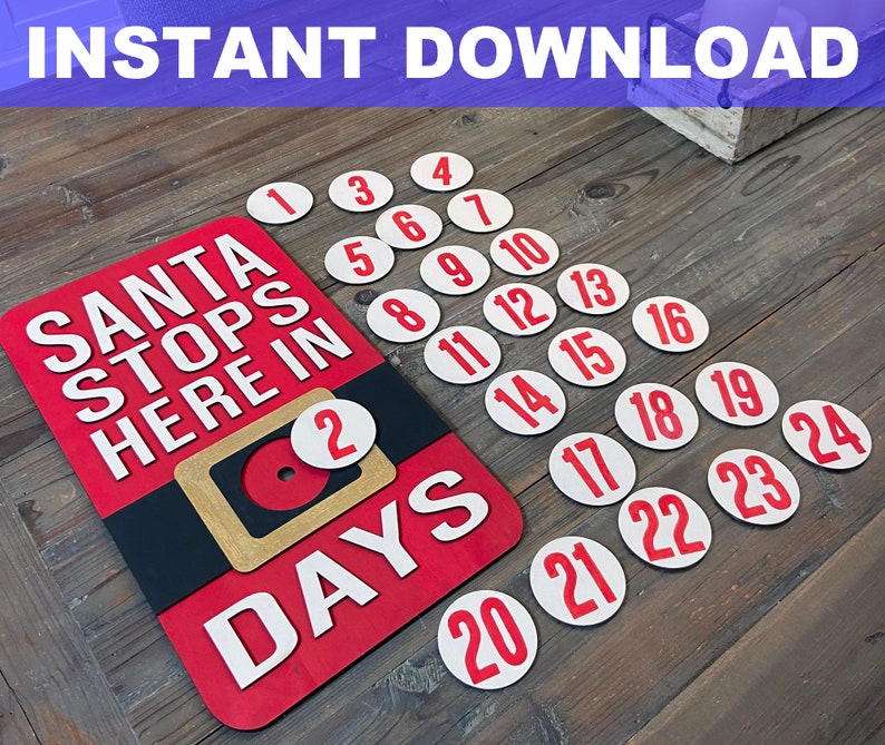 May include: A red and black Santa Claus countdown sign with the text "Santa Stops Here In" and a white circle with the number "2" on it. The sign also says "Days" in white letters. There are 24 white circles with red numbers on them, representing the days until Christmas.