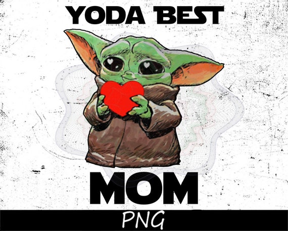 Yoda Best Mom Png Format Baby Yoda Star Wars Best Mom Ever Etsy